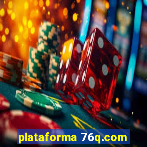 plataforma 76q.com